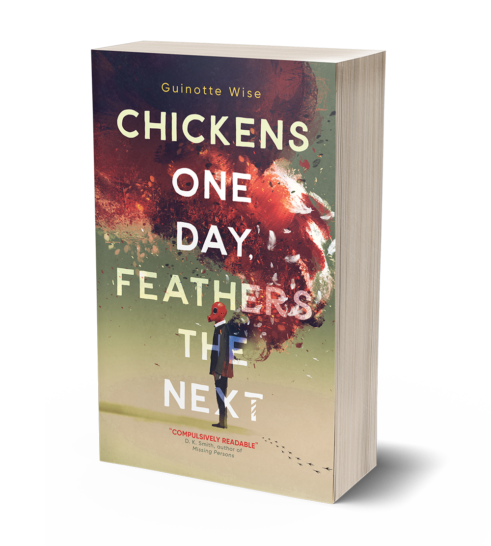 Chickens One Day, Feather's the Next by Guinotte Wise