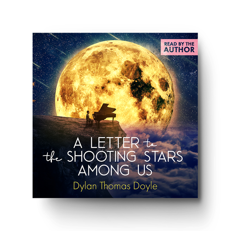 Letter to the Shooting Stars Among Us by Dylan Thomas Doyle