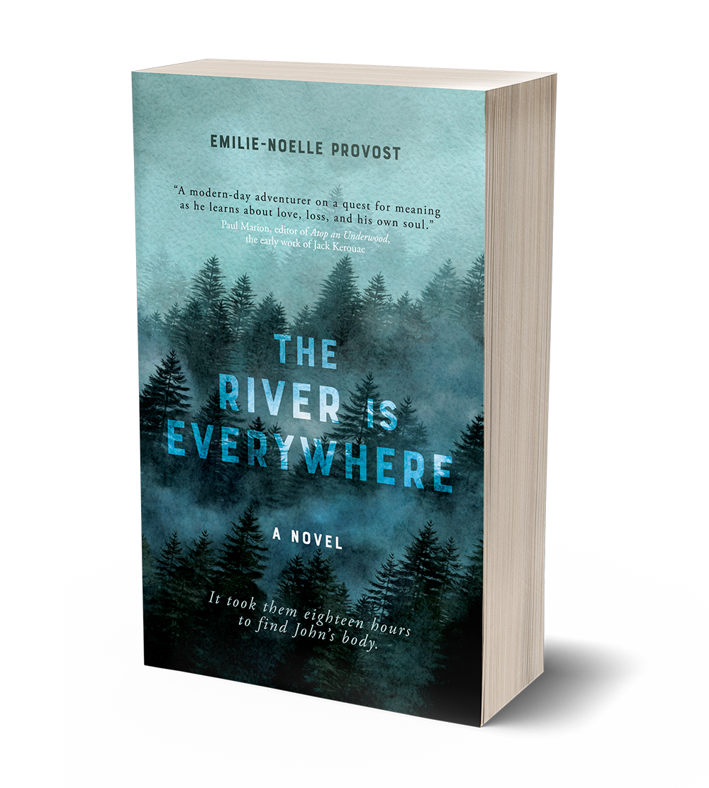 The River is Everywhere by Emilie-Noelle Provost